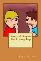 Liam and Greyson the Fishing Trip 1495220907 Book Cover