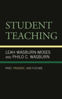 Student Teaching: Past, Present, and Future 1793602344 Book Cover