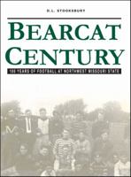 Bearcat Century : 100 Years of Football at Northwest Missouri State 0615212840 Book Cover