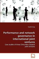 Performance and network governance in international joint ventures 3639106237 Book Cover