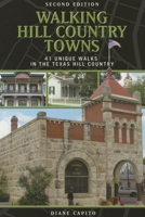 Walking Hill Country Towns: 41 Unique Walks in the Texas Hill Country 1893271552 Book Cover