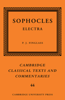 Sophocles: Electra (Cambridge Classical Texts and Commentaries) 0521292581 Book Cover