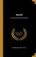 Harold: The Last of the Saxon Kings B00085DM3O Book Cover