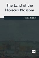 The Land of the Hibiscus Blossom 1546915133 Book Cover