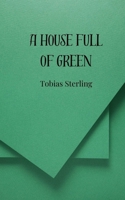 A House Full of Green 1805814621 Book Cover