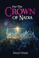 For The Crown of Nadia: First Book of Haven Chronicles Trilogy 1736142526 Book Cover