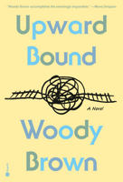 Upward Bound: A Novel