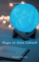 Magie ist deine Zukunft: Die graue Ring-Saga 3740706120 Book Cover