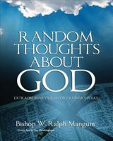 Random Thoughts about God: Extraordinary Ideas for Ordinary Folks 1625634366 Book Cover