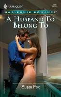 A Husband To Belong To 037303881X Book Cover