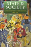 State and Society: A Social and Political History of Britain, 1870-1992 (History of Britain) 0340966890 Book Cover