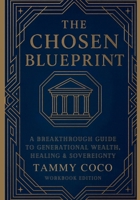 The Chosen Blueprint: A Breakthrough Guide to Generational Wealth, Healing & Sovereignty B0FHBL2CBD Book Cover