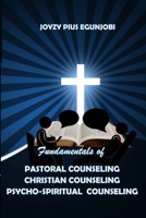 Fundamentals of Pastoral Counseling Christian Counseling and Psycho-Spiritual Counseling 1300673672 Book Cover