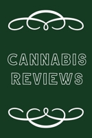 Cannabis Reviews: A Cannabis Logbook for Keeping Track of Different Strains, Their Effects, Symptoms Relieved and Ratings. 1677938595 Book Cover
