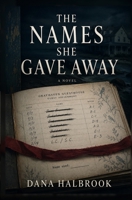 The Names She Gave Away B0HC4KTNNJ Book Cover