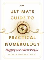 The Ultimate Guide To Practical Numerology: Mapping Your Path & Purpose 0985168277 Book Cover