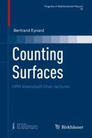 Counting Surfaces: Combinatorics, Matrix Models and Algebraic Geometry (Progress in Mathematical Physics) 3764387963 Book Cover