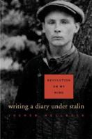 Revolution on My Mind: Writing a Diary Under Stalin 0674032314 Book Cover