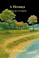 A Herança: O valor que se conquista (Portuguese Edition) 6501622352 Book Cover