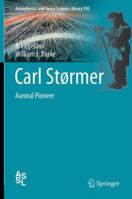 Carl Stormer: Auroral Pioneer 366251026X Book Cover