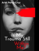 Is My Trauma Still Within Me B0FW5HKGYX Book Cover