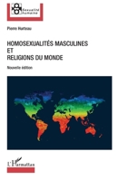 Homosexualités masculines et religions du monde: Nouvelle édition (Sexualité Humaine) (French Edition) 2343130248 Book Cover