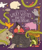 Wacky Witches and Their Peculiar Familiars 0735845484 Book Cover