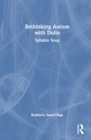 Rethinking Autism with Dolto: Syllable Soup 1032655097 Book Cover