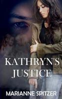 Kathryn's Justice 107761750X Book Cover