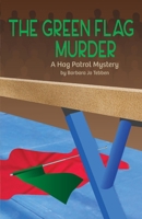 The Green Flag Murder: A Hag Patrol Mystery 1667807056 Book Cover