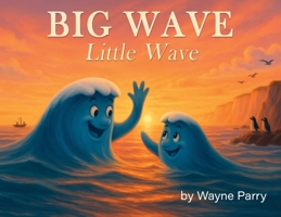 BIG WAVE, Little Wave 1835389619 Book Cover