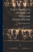 The Complete Works of William Shakespeare: Macbeth. Othello 1021652474 Book Cover