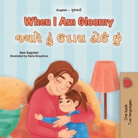 When I am Gloomy (English Romanian Bilingual Children's Book) 1049707257 Book Cover