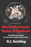 Norse/Germanic Runes & Symbols: Field Reference Guide for Law Enforcement & Corrections B08P23M6VK Book Cover