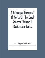 A Catalogue Raisonné of Works on the Occult Sciences; 1 1015091121 Book Cover