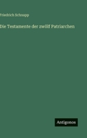 Die Testamente der zwölf Patriarchen (German Edition) 356310168X Book Cover