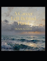 A Career Left Behind Part 1 B0FRZ4MDDR Book Cover