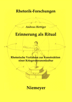 Erinnerung ALS Ritual: Rhetorische Verfahren Zur Konstruktion Einer Kriegsveteranenkultur 3484680164 Book Cover