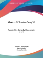 Masters of Russian Song, Vol. 1 of 2: Twenty-Five Songs by Moussórgsky 1104188767 Book Cover