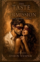 The Taste of Permission:: Stories of Intimacy and Sins B0H3ZK3Y8K Book Cover