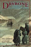 Drybone: A History of Fort Fetterman, Wyoming 0931271665 Book Cover