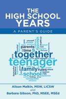The High School Years: A Parent’s Guide 1532072848 Book Cover