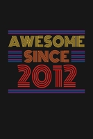 Awesome Since 2012: Happy 8th Birthday 8 Years Old Retro Gift 1674109326 Book Cover
