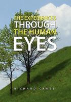 The Experiences Through the Human Eyes 1450008208 Book Cover