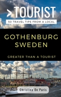 Greater Than a Tourist- Gothenburg Sweden: 50 Travel Tips from a Local 1724128973 Book Cover