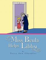 Miss Beula Helps Libby 1450095844 Book Cover