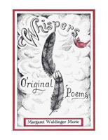 Whispers: Original Poems 1483638049 Book Cover