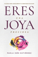Eres una joya preciosa: 40 días para descubrir tu identidad en Dios (Spanish Edition) B0HH1YG2JQ Book Cover