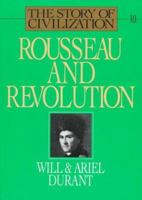 Rousseau and Revolution (Story of Civilization 10) 1567310214 Book Cover