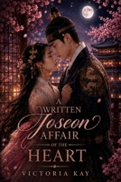 A Written Joseon Affair of the Heart B0D3B7Q69Z Book Cover